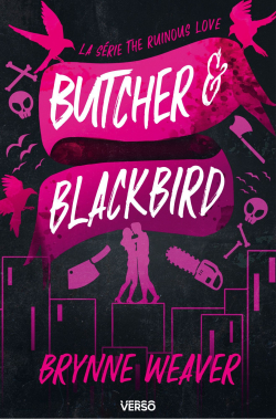The Ruinous Love, tome 1 : Butcher et Blackbird par Brynne Weaver