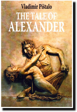 The Tale of Alexander par Vladimir Pistalo