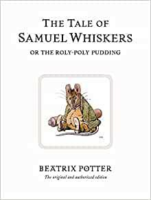 The Tale of Samuel Whiskers or the Roly-Poly Pudding par Beatrix Potter