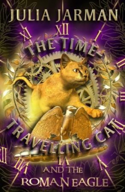 The Time-Travelling Cat and the Roman Eagle par Julia Jarman