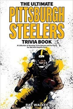 The Ultimate Pittsburgh Steelers Trivia Book par Ray Walker