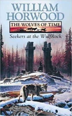 The Wolves of Time, tome 2 : Seekers at the Wulfrock par William Horwood