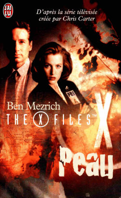 The X-Files - Aux frontires du rel, tome 6 : Peau  par Ben Mezrich