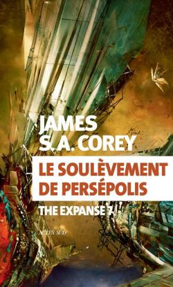 The expanse, tome 7 : Le soulvement de Perspolis par James S.A. Corey