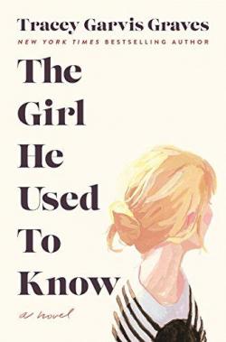 The girl he used to know par Tracey Garvis Graves