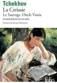 Thtre complet, tome 2 : La Cerisaie - Le Sauvage - Oncle Vania et neuf pices en un acte par Anton Tchekhov