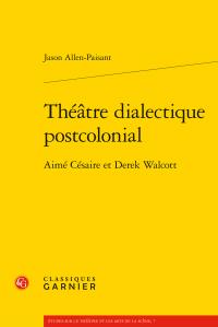 Thtre dialectique postcolonial par Jason Allen-Paisant