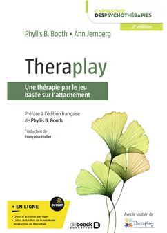 Theraplay: Une thrapie par le jeu base sur l'attachement par Phyllis Booth