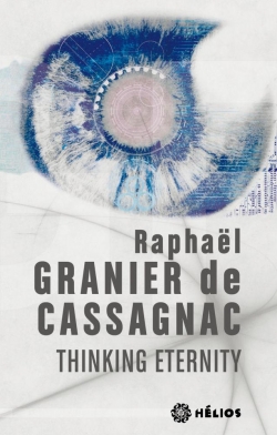 Thinking Eternity par Raphal Granier de Cassagnac