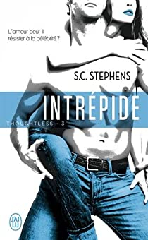 Thoughtless, tome 3 : Intrpide par S.C. Stephens
