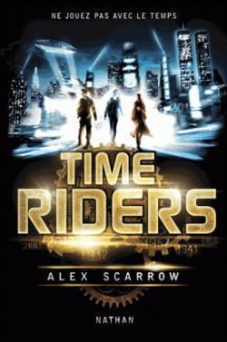 Time Riders, tome 1 par Alex Scarrow