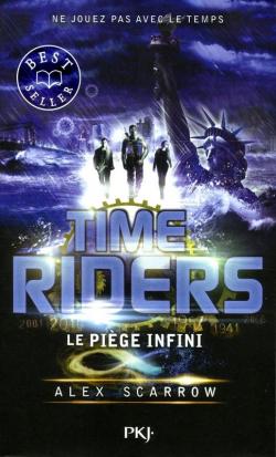 Time Riders, tome 9 : Le pige infini par Alex Scarrow