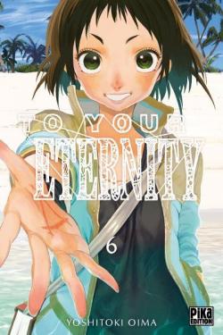To your eternity, tome 6 par Yoshitoki Oima