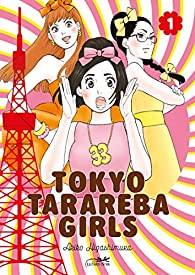 Tokyo Tarareba Girls, tome 1 par Akiko Higashimura