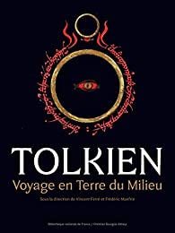 Tolkien - Voyage en Terre du Milieu par Vincent Ferr