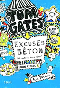 Tom Gates, tome 2 : Excuses bton (et autres bons plans) par Liz Pichon