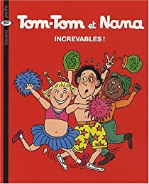 Tom-Tom et Nana, tome 34 : Increvables par Jacqueline Cohen