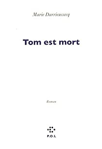Tom est mort par Marie Darrieussecq