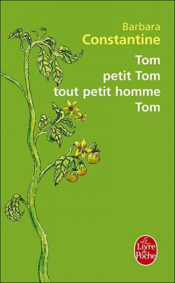 Tom, petit Tom, tout petit homme, Tom par Barbara Constantine