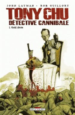 Tony Chu, dtective cannibale, tome 1 : Got dcs par John Layman