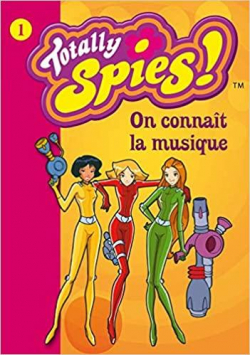 Totally Spies !, tome 1 : On connat la musique par Vanessa Rubio