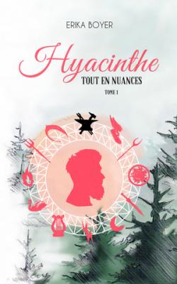 Tout en nuances, tome 1 : Hyacinthe par Erika Boyer