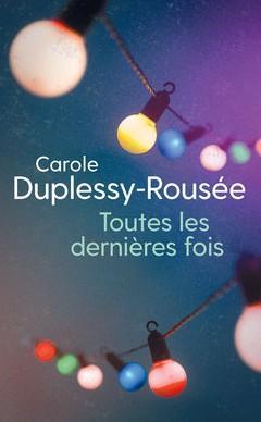 Toutes les dernires fois par Carole Duplessy-Rouse