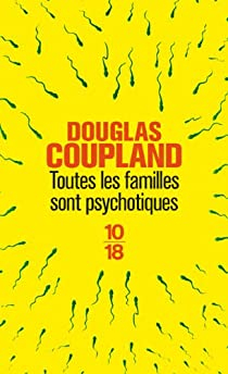 Toutes les familles sont psychotiques par Douglas Coupland