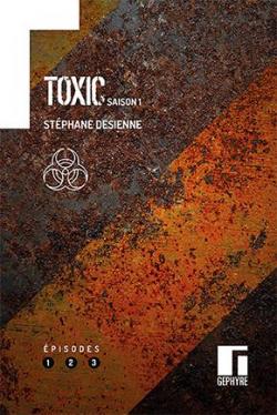 Toxic - Saison 1 : Episodes 1  3 par Stphane Desienne