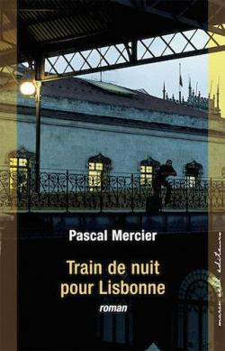 Train de nuit pour Lisbonne par Pascal Mercier