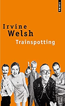 Trainspotting par Irvine Welsh