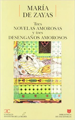 Tres novelas amorosas y tres desengaos amorosos par Maria de Zayas y Sotomayor