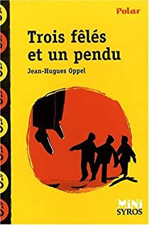 Trois fls et un pendu par Jean-Hugues Oppel