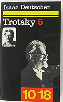 Trotsky. Tome 5 : Le prophte hors-la-loi 1, 1929-1940 par Isaac Deutscher