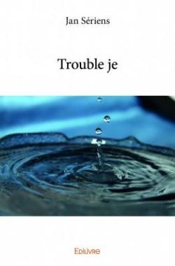 Trouble Je par Jan Seriens