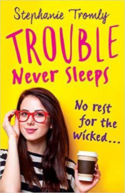Trouble never sleeps par Stephanie Tromly