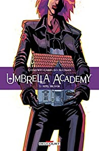 Umbrella academy, tome 3 : Htel Oblivion par Gerard Way
