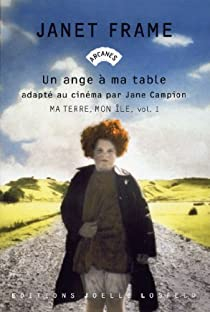Un ange  ma table, tome 1 : Ma terre, mon le  par Janet Frame