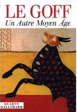 Un autre Moyen Age par Jacques Le Goff