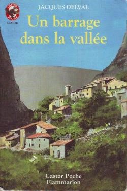 Un barrage dans la valle par Jacques Delval