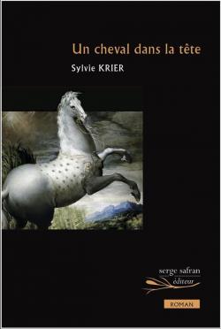 Un cheval dans la tte par Sylvie Krier
