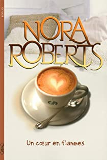 Un coeur en flammes par Nora Roberts