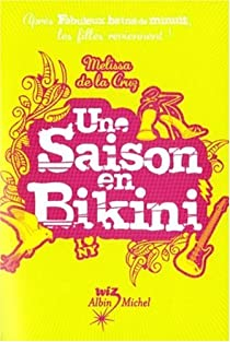 Un t pour tout changer, tome 3 : Une Saison en Bikini par Melissa de  La Cruz