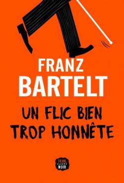 Un flic bien trop honnte par Franz Bartelt