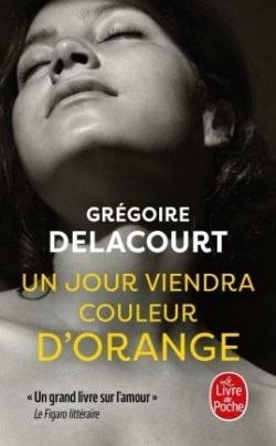 Un jour viendra couleur d'orange par Grgoire Delacourt