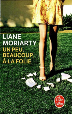 Un peu, beaucoup,  la folie par Liane Moriarty