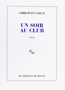 Un soir au club par Christian Gailly