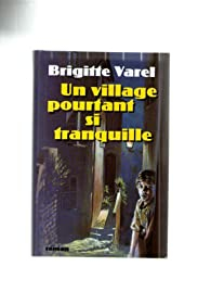 Un village pourtant si tranquille par Brigitte Varel