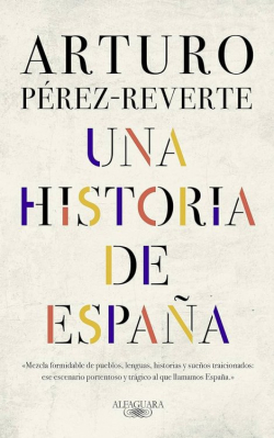 Una historia de Espana par Arturo Prez-Reverte