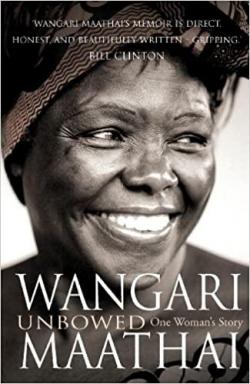 Unbowed par Wangari Maathai